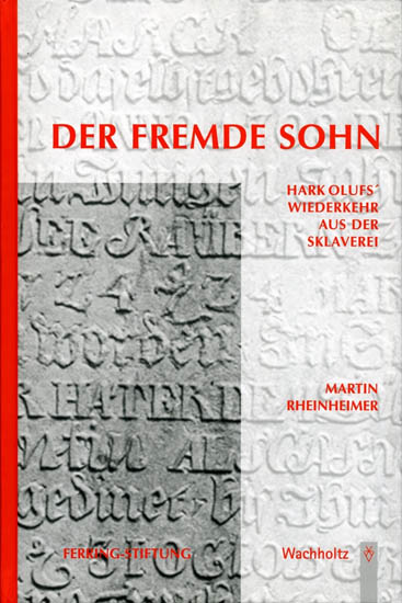 Der fremde Sohn Hark Olufs' Wiederkehr aus der Sklaverei von Martin