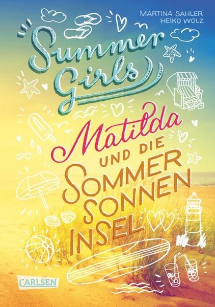 Summer Girls 1: Mathilda und die Sommersonneninsel - Martina Sahler/Heiko Wolz