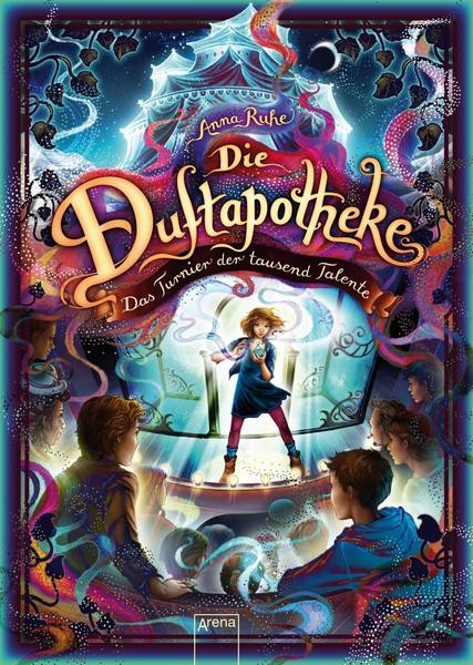 Die Duftapotheke 4 - Das Tunier der tausend Talente - Anna Ruhe