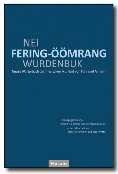 Nei fering-öömrang wurdenbuk - Neues Wörterbuch der friesischen Mundart von Föhr und Amrum