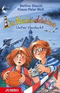 Die Nordseedetektive 6 - Unter Verdacht von Klaus-Peter Wolf & Bettina Göschl