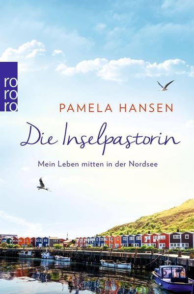 Die Inselpastorin - Mein Leben mitten in der Nordsee - Pamela Hansen