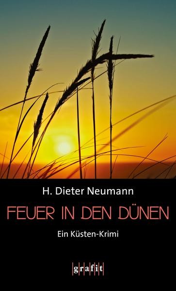H.Dieter Neumann - Feuer in den Dünen (Ein Küsten-Krimi)